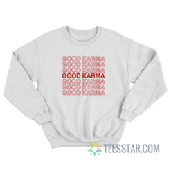 Good Karma Sweatshirt