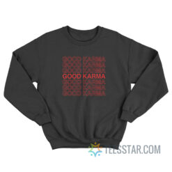 Good Karma Sweatshirt