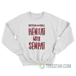 Hentai With Senpai Sweatshirt