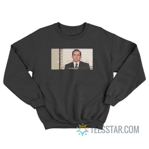 I’m Dead Inside The Office Sweatshirt