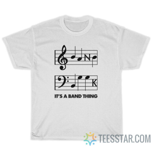 Band Geek It's A Band Thing T-Shirt