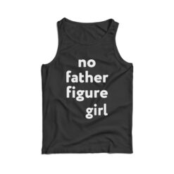 No Father Figure Girl Tank Top