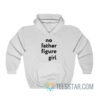 No Father Figure Girl Hoodie