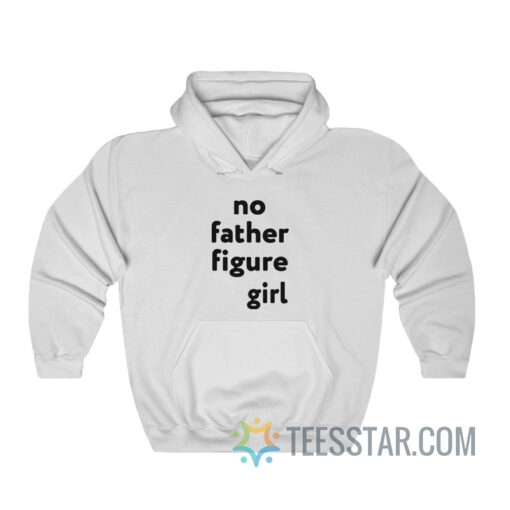 No Father Figure Girl Hoodie