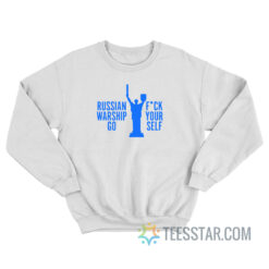 Russian Warship Go Fuck Yourself Sweatshirt