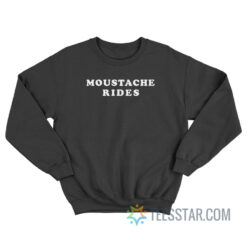 Sam Elliott Moustache Rides Sweatshirt