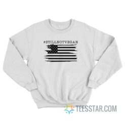 Still Not Vegan Sweatshirt