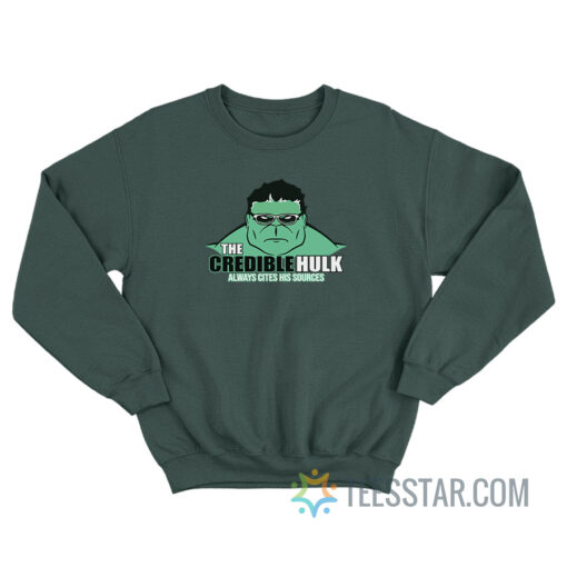 The Credible Hulk Always Cites His Sources Sweatshirt