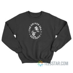 The Driver Era Forever Sweatshirt