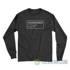 The Scientific Method Fuck Around Find Out Long Sleeve