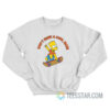 Don't Have a Cow Man Bart Simpsons Sweatshirt