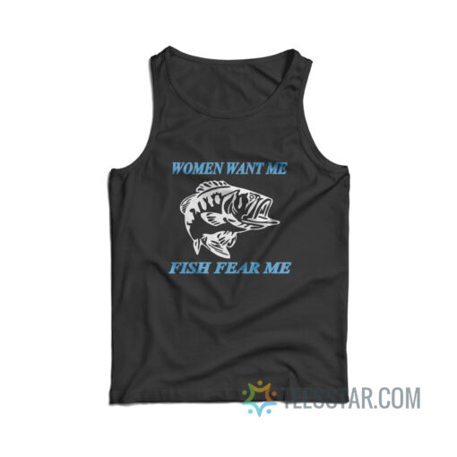 Women Want Me Fish Fear Me Tank Top