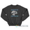 Women Want Me Fish Fear Me Sweatshirt