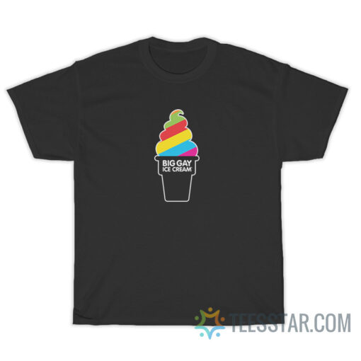 Big Gay Ice Cream T-Shirt