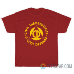 Civil Disobedience Is Civil Defense T-Shirt