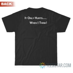 George Carlin It Only Hurts When I Think T-Shirt