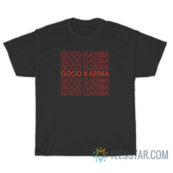 Good Karma T-Shirt