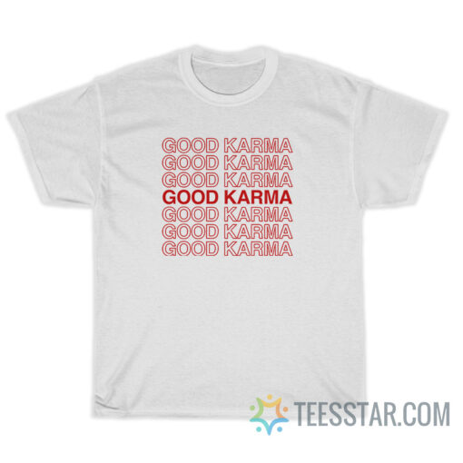 Good Karma T-Shirt