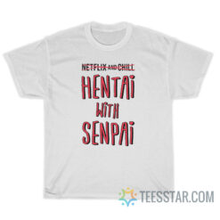 Hentai With Senpai T-Shirt