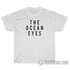 The Ocean Eyes T-Shirt