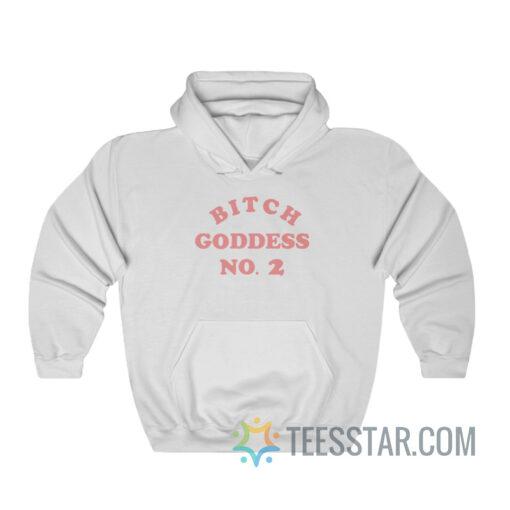 Bitch Goddess No 2 Hoodie