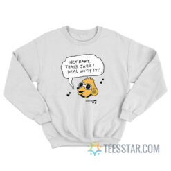 Bjenny Montero Hey Baby That's Jazz Sweatshirt