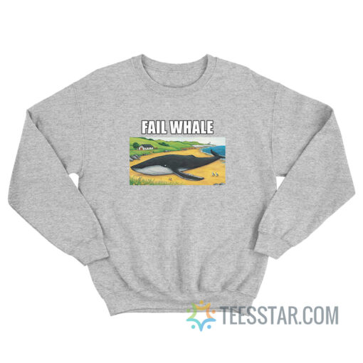 Fail Whale Meme Sweatshirt