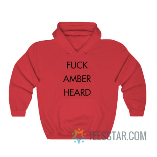 Fuck Amber Heard Hoodie