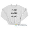 Fuck Amber Heard Sweatshirt