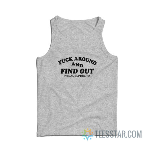 Fuck Around and Find Out Tank Top