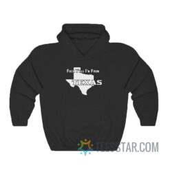 Fuck Y’all I’m From Texas Hoodie