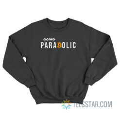 Going Parabolic Bitcoin Sweatshirt