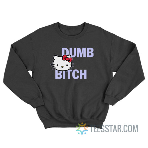 Hello Kitty Dumb Bitch Sweatshirt