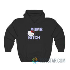 Hello Kitty Dumb Bitch Hoodie