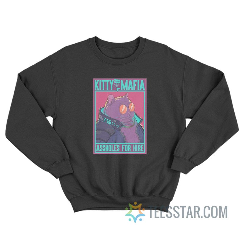 Kitty Mafia Assholes For Hire Sweatshirt