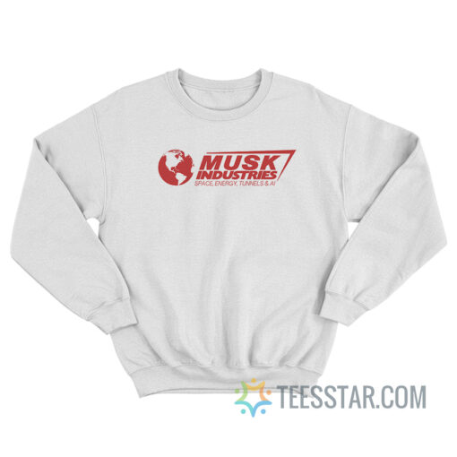 Musk Industries Space Energy Tunnels And AI Sweatshirt