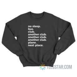 No Sleep Bus Club Another Club Plane Next Place Sweatshirt