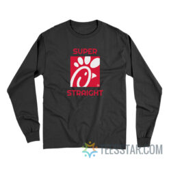 Super Straight Chick Fil A Long Sleeve