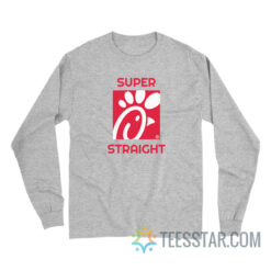 Super Straight Chick Fil A Long Sleeve