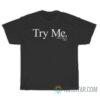 Try Me Malcolm X T-Shirt