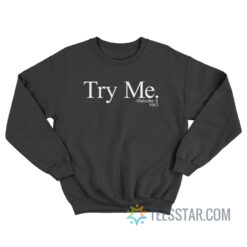 Try Me Malcolm X Sweatshirt