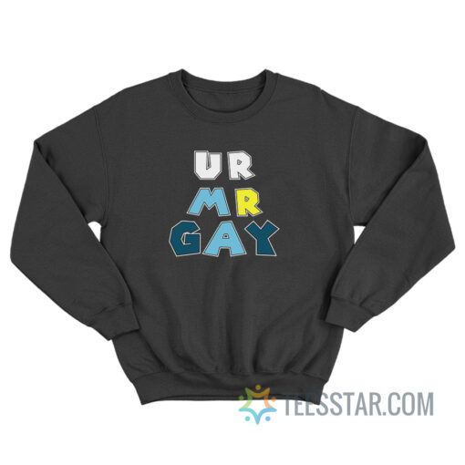 U R Mr Gay Super Mario Galaxy Sweatshirt