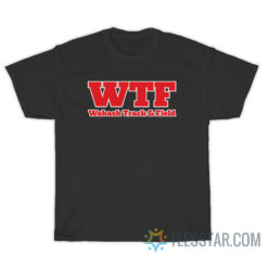 WTF Wabash Track And Field T-Shirt