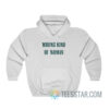 Wrong Kind Of Woman Hoodie