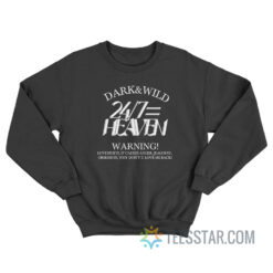 BTS Dark And Wild 24/7=Heaven Sweatshirt