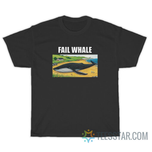 Fail Whale Meme T-Shirt