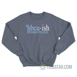 Spelman College HBCU-ish Sweatshirt