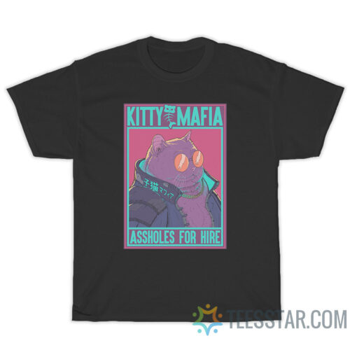 Kitty Mafia Assholes For Hire T-Shirt