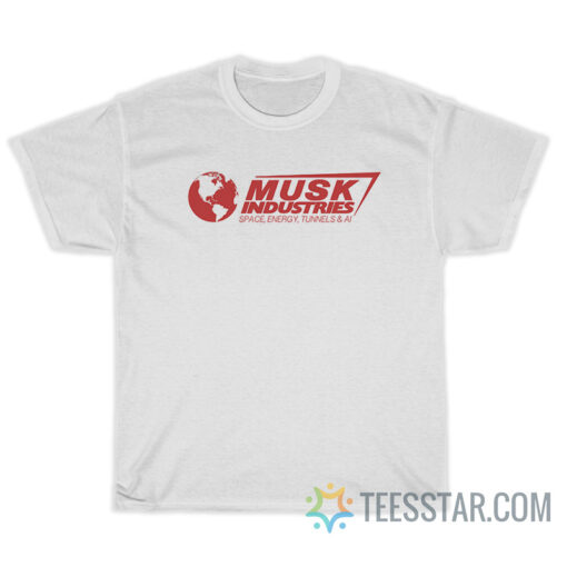Musk Industries Space Energy Tunnels And AI T-Shirt