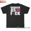 Redneck As Fuck T-Shirt